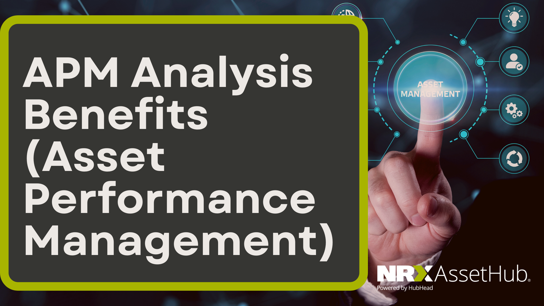 APM Analysis Benefits Asset Performance Management NRX AssetHub